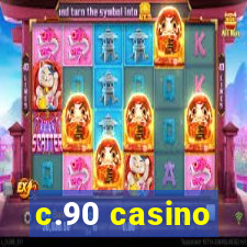 c.90 casino